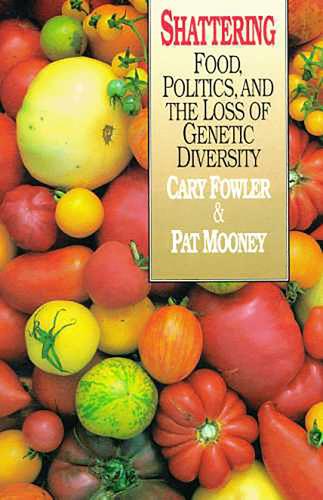 Бумажная книга «Shattering: Food, Politics, and the Loss of Genetic Diversity», авторов Кэри Фаулер, Пэт Муни - фото №1