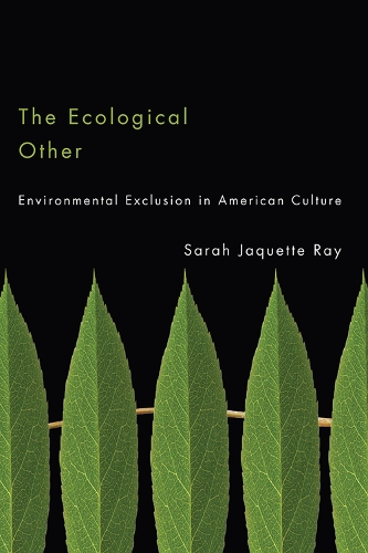 Паперова книга «The Ecological Other: Environmental Exclusion in American Culture», автор Сара Жаккетт Рей - фото №1