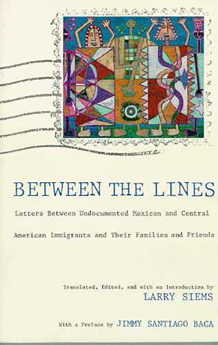 Бумажная книга «Between the Lines: Letters Between Undocumented Mexican and Central American Immigrants and Their Families and Friends», автор Ларри Зимс - фото №1