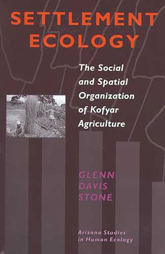 Бумажная книга «Settlement Ecology: The Social and Spatial Organization of Kofyar Agriculture», автор Гленн Дэвис Стоун - фото №1