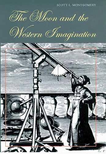 Паперова книга «The Moon and the Western Imagination», автор Скотт Л. Монтгомері - фото №1