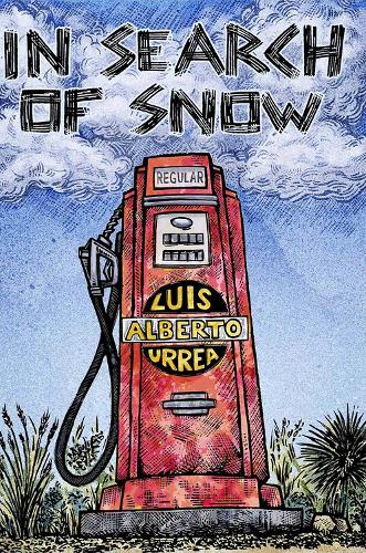 Бумажная книга «In Search of Snow: A Novel», автор Луис Альберто Урреа - фото №1