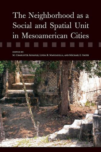 Бумажная книга «The Neighborhood as a Social and Spatial Unit in Mesoamerican Cities», автор Майкл Смит - фото №1