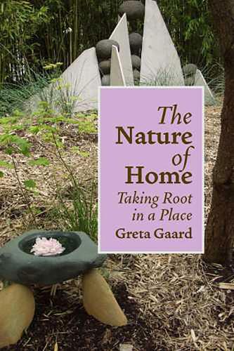 Бумажная книга «The Nature of Home: Taking Root in a Place», автор Грета Гаард - фото №1