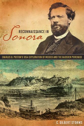 Бумажная книга «Reconnaissance in Sonora: Charles D. Poston's 1854 Exploration of Mexico and the Gadsden Purchase», автор К. Гилберт Стормс - фото №1