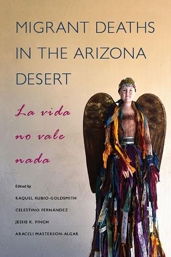 Паперова книга «Migrant Deaths in the Arizona Desert: La vida no vale nada», автор Ракель Рубіо-Голдсміт - фото №1
