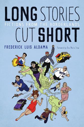 Бумажная книга «Long Stories Cut Short: Fictions from the Borderlands», автор Фредерик Луис Алдама - фото №1