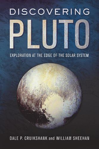 [object Object] «Discovering Pluto: Exploration at the Edge of the Solar System», авторів Дейл П. Крукшанк, Вільям Шихан - фото №1