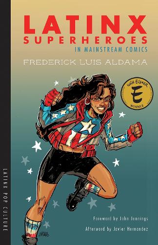 Бумажная книга «Latinx Superheroes in Mainstream Comics», автор Фредерик Луис Алдама - фото №1
