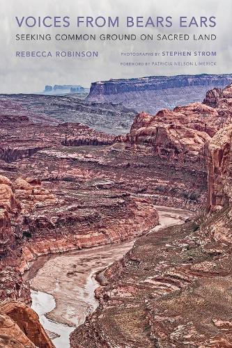 Бумажная книга «Voices from Bears Ears: Seeking Common Ground on Sacred Land», авторов Ребекка Робинсон, Стивен Э. Стром - фото №1