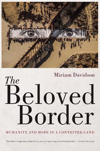 Паперова книга «The Beloved Border: Humanity and Hope in a Contested Land», автор Міріам Девідсон - фото №1
