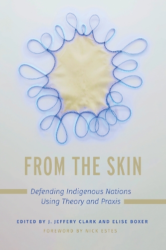 [object Object] «From the Skin: Defending Indigenous Nations Using Theory and Praxis», автор Нік Естес - фото №1