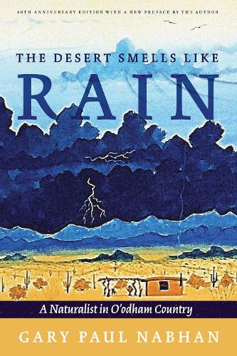 Бумажная книга «The Desert Smells Like Rain: A Naturalist in O'odham Country», автор Гэри Пол Набхан - фото №1