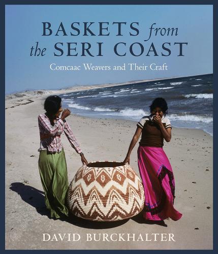 Бумажная книга «Baskets from the Seri Coast: Comcaac Weavers and Their Craft», автор Дэвид Беркхальтер - фото №1