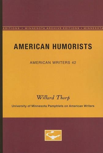 Бумажная книга «American Humorists - American Writers 42: University of Minnesota Pamphlets on American Writers», автор Уиллард Торп - фото №1
