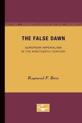Бумажная книга «The False Dawn: European Imperialism in the Nineteenth Century», автор Раймонд Ф. Беттс - фото №1