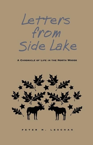 Бумажная книга «Letters From Side Lake: A Chronicle of Life in the North Woods», автор Питер М. Лещак - фото №1