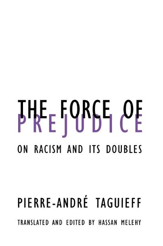 Бумажная книга «Force Of Prejudice: On Racism and Its Doubles», автор Пьер-Андре Тагьефф - фото №1