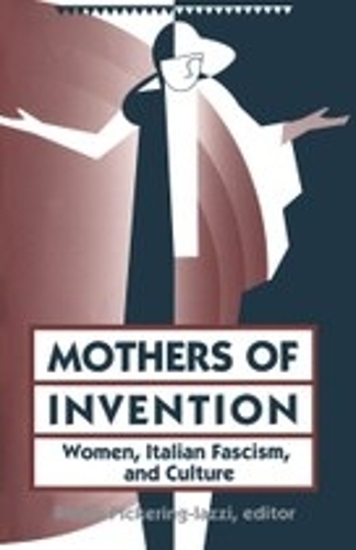 Паперова книга «Mothers Of Invention: Women, Italian Facism, and Culture», автор Робін Пікерінг-Іацці - фото №1