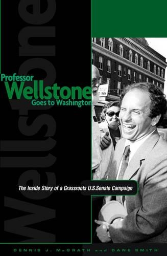 Бумажная книга «Professor Wellstone Goes to Washington: The Inside Story of a Grassroots U.S. Senate Campaign», автор Деннис Дж. Макграт - фото №1