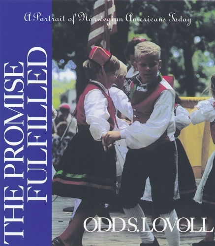 Бумажная книга «The Promise Fulfilled: A Portrait of Norwegian Americans Today», автор Одд С. Ловолл - фото №1