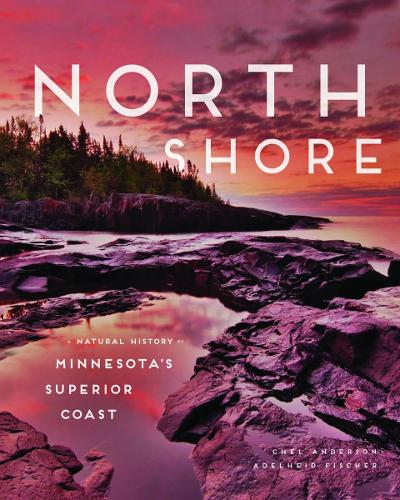 Бумажная книга «North Shore: A Natural History of Minnesota's Superior Coast», авторов Адельхайд Фишер, Чел Андерсон - фото №1