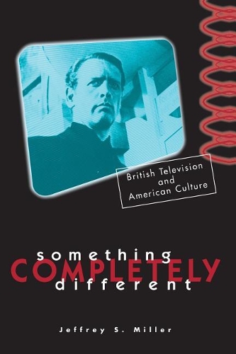Бумажная книга «Something Completely Different: British Television And American Culture», автор Джеффри С. Миллер - фото №1