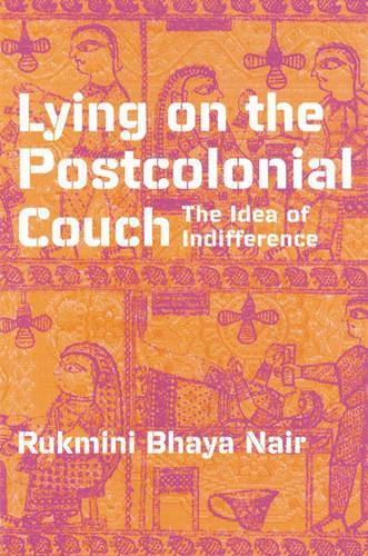 Бумажная книга «Lying On The Postcolonial Couch: The Idea Of Indifference», автор Рукмини Бхайя Наир - фото №1