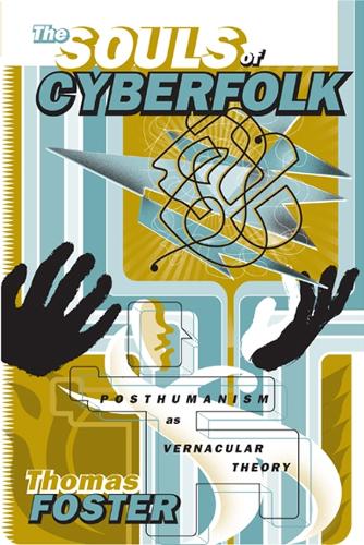 Бумажная книга «The Souls of Cyberfolk: Posthumanism as Vernacular Theory», автор Томас Фостер - фото №1