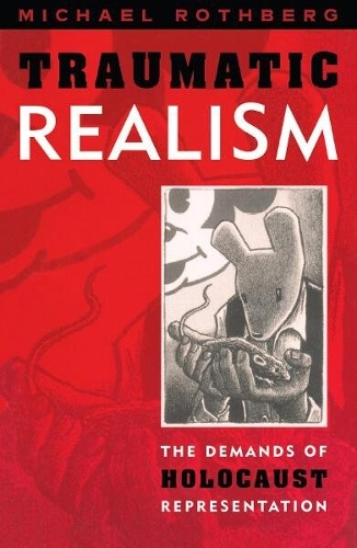 Бумажная книга «Traumatic Realism: The Demands of Holocaust Representation», автор Майкл Ротберг - фото №1