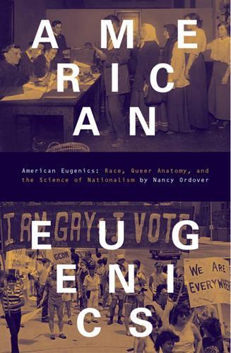 Бумажная книга «American Eugenics: Race, Queer Anatomy, and the Science of Nationalism», автор Нэнси Ордовер - фото №1