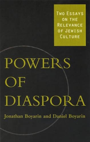Бумажная книга «Powers Of Diaspora: Two Essays On The Relevance Of Jewish Culture», авторов Дэниел Боярин, Джонатан Боярин - фото №1