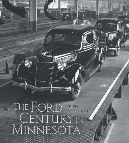 Паперова книга «The Ford Century in Minnesota», автор Брайан МакМахон - фото №1