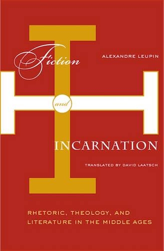 Бумажная книга «Fiction And Incarnation: Rhetoric, Theology, and Literature in the Middle Ages», автор Александр Леупин - фото №1