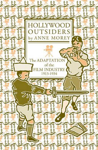 Паперова книга «Hollywood Outsiders: The Adaptation of the Film Industry, 1913-1934», автор Енн Морей - фото №1