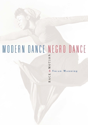 Паперова книга «Modern Dance, Negro Dance: Race in Motion», автор Сьюзен Меннінг - фото №1