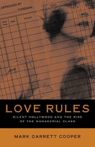 Бумажная книга «Love Rules: Silent Hollywood And The Rise Of The Managerial Class», автор Марк Гарретт Купер - фото №1