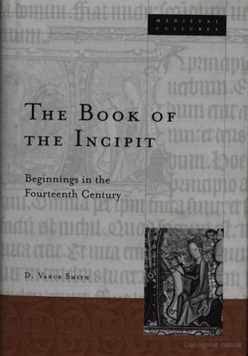 Бумажная книга «Book Of The Incipit: Beginnings in the Fourteenth Century», автор Д. Вэнс Смит - фото №1