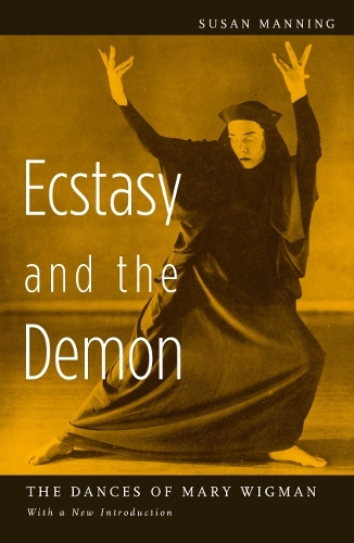 Паперова книга «Ecstasy and the Demon: The Dances of Mary Wigman», автор Сьюзен Меннінг - фото №1