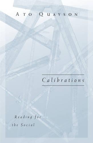 Бумажная книга «Calibrations: Reading For The Social», автор Ато Куайсон - фото №1
