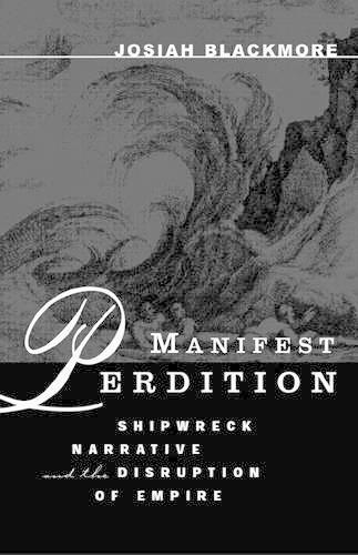 Паперова книга «Manifest Perdition: Shipwreck Narrative And The Disruption Of Empire», автор Джосайя Блекмор - фото №1