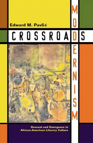Бумажная книга «Crossroads Modernism: Descent And Emergence In African-American Literary Culture», автор Эдвард М. Павлик - фото №1