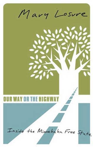 Бумажная книга «Our Way Or The Highway: Inside The Minnehaha Free State», автор Мэри Лосур - фото №1
