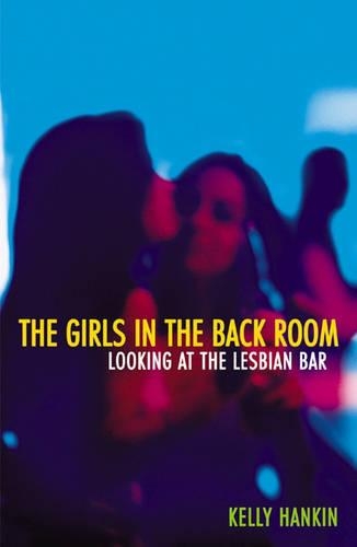 Паперова книга «Girls In The Back Room: Looking At The Lesbian Bar», автор Келлі Хенкін - фото №1