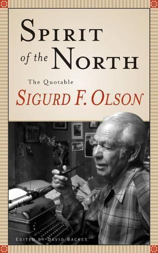 Бумажная книга «Spirit Of The North: The Quotable Sigurd F. Olson», автор Сигурд Ф. Олсон - фото №1
