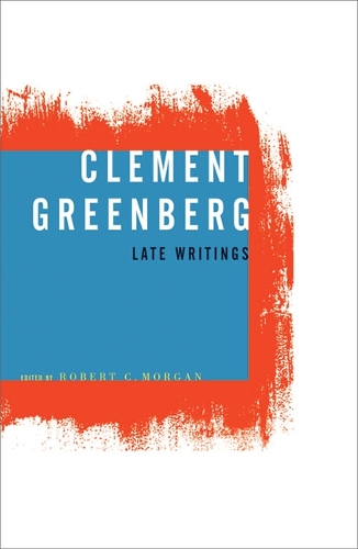 Бумажная книга «Clement Greenberg, Late Writings», автор Клемент Гринберг - фото №1