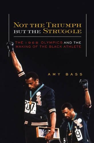 Бумажная книга «Not the Triumph But the Struggle: The 1968 Olympics and the Making of the Black Athlete», автор Эми Басс - фото №1