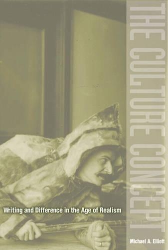 Бумажная книга «Culture Concept: Writing and Difference in the Age of Realism», автор Майкл А. Эллиотт - фото №1