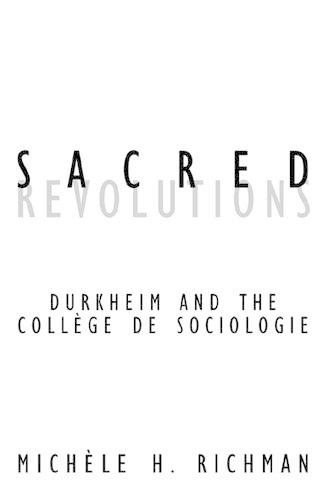 Бумажная книга «Sacred Revolutions: Durkheim And The College De Sociologie», автор Мишель Х. Ричман - фото №1