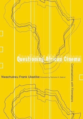 Бумажная книга «Questioning African Cinema: Conversations With Filmmakers», автор Нвачукву Фрэнк Укадике - фото №1